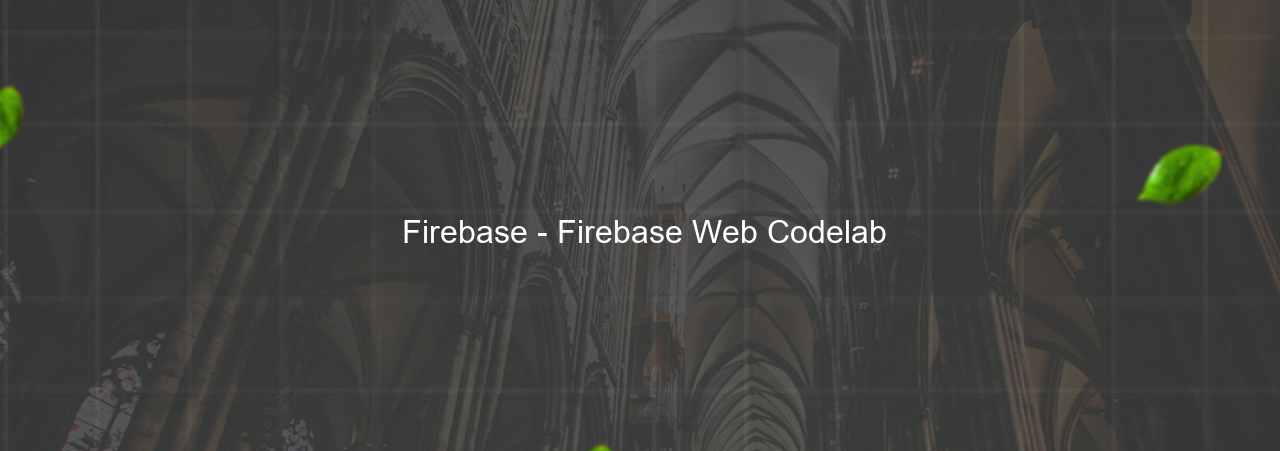  Firebase - Firebase Web Codelab на сайте Evgenev.RU