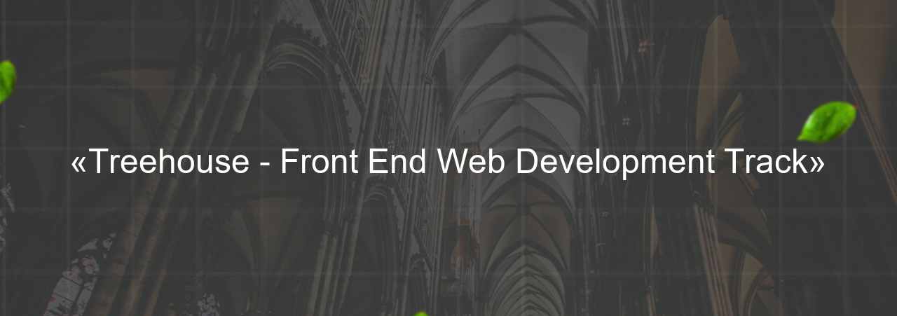 «Treehouse - Front End Web Development Track» на сайте Evgenev.RU